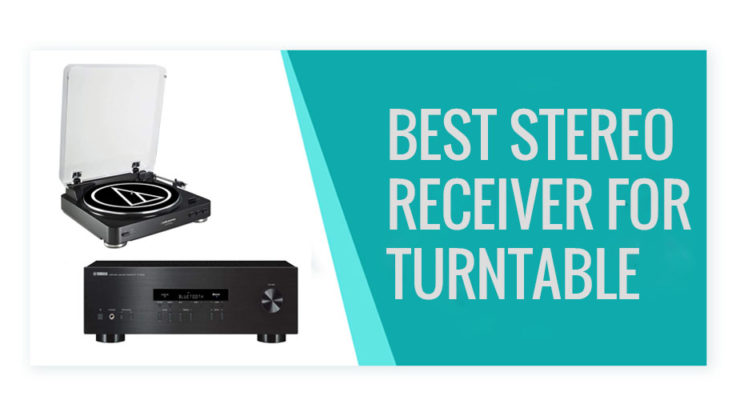 Best Stereo Receiver for Turntable
