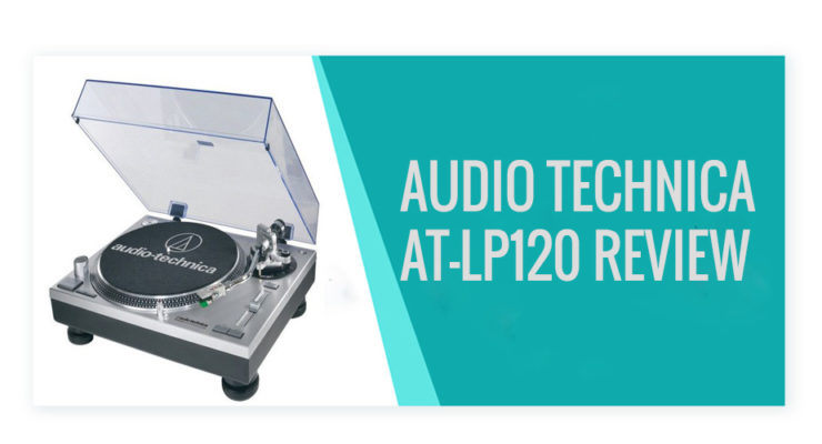 Audio Technica AT-LP120 Review