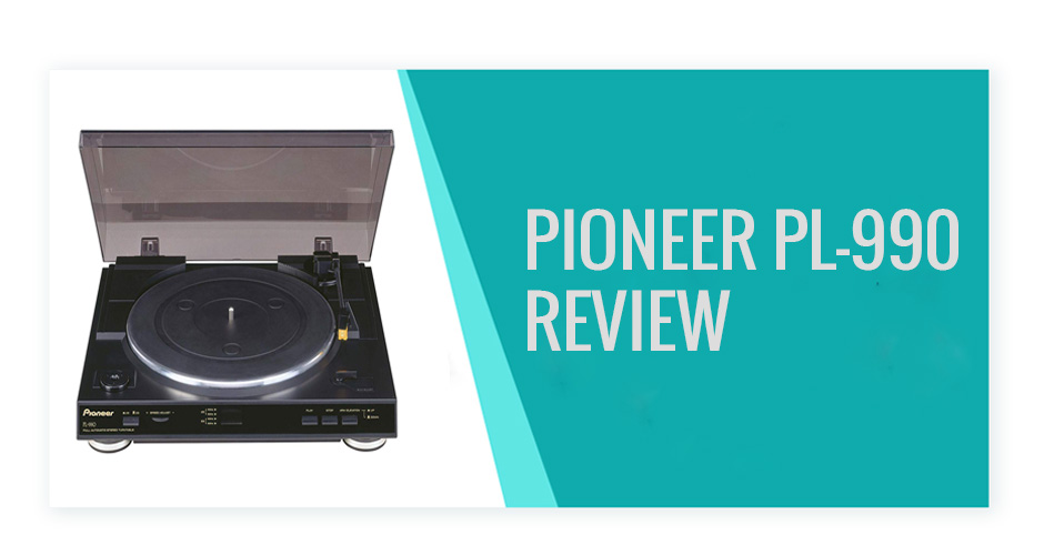 pioneer pl-990 review