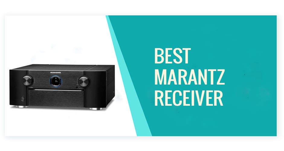 Best Marantz Receiver Reviews 2022 Top 7 Picks