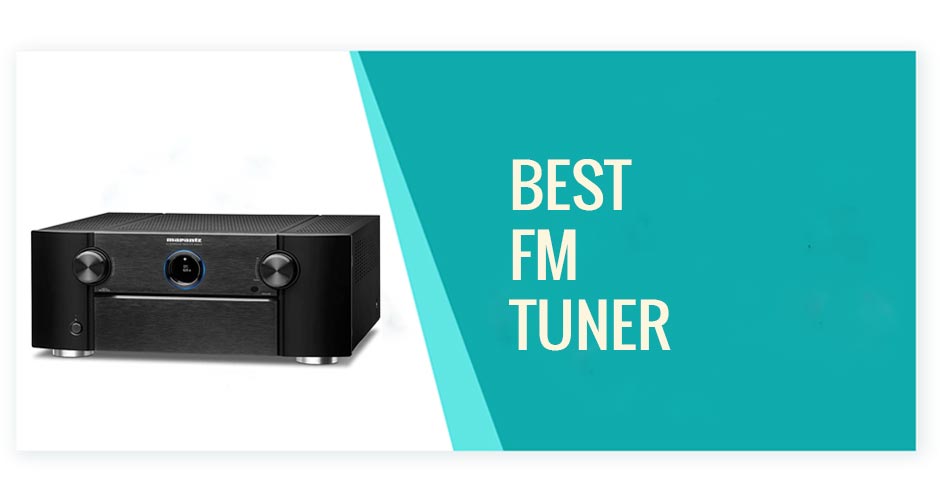 Best FM Tuner Review & Buying Guide 2023